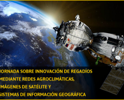 JORNADA SOBRE INNOVACIÓN DE REGADÍOS MEDIANTE REDES AGROCLIMÁTICAS, IMÁGENES DE SATÉLITE Y SISTEMAS DE INFORMACIÓN GEOGRÁFICA.